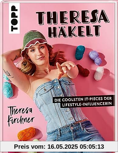 Theresa häkelt: Die coolsten It-Pieces der Lifestyle-Influencerin