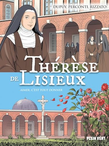 Thérèse de Lisieux: Aimer c'est tout donner von PLEIN VENT