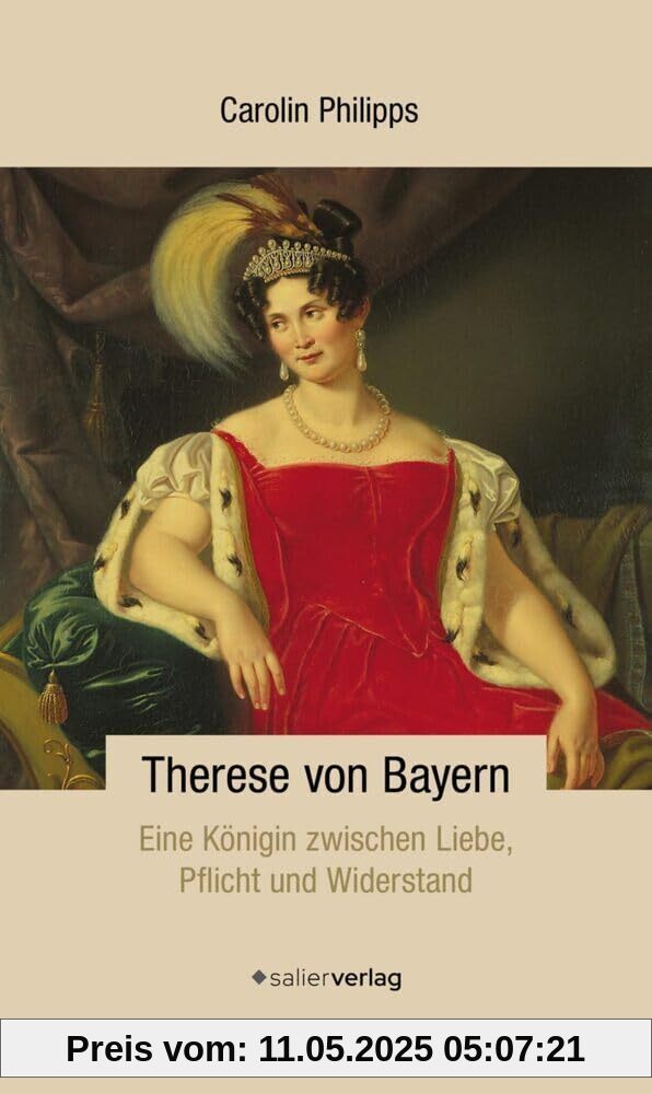 Therese von Bayern: Eine Königin zwischen Liebe, Pflicht und Widerstand
