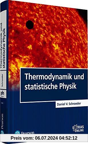Thermodynamik und statistische Physik (Pearson Studium - Physik)