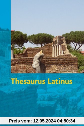 Thesaurus Latinus: Vokabeln und Formen zum Nachschlagen