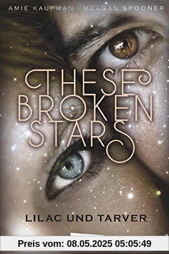 These Broken Stars. Lilac und Tarver