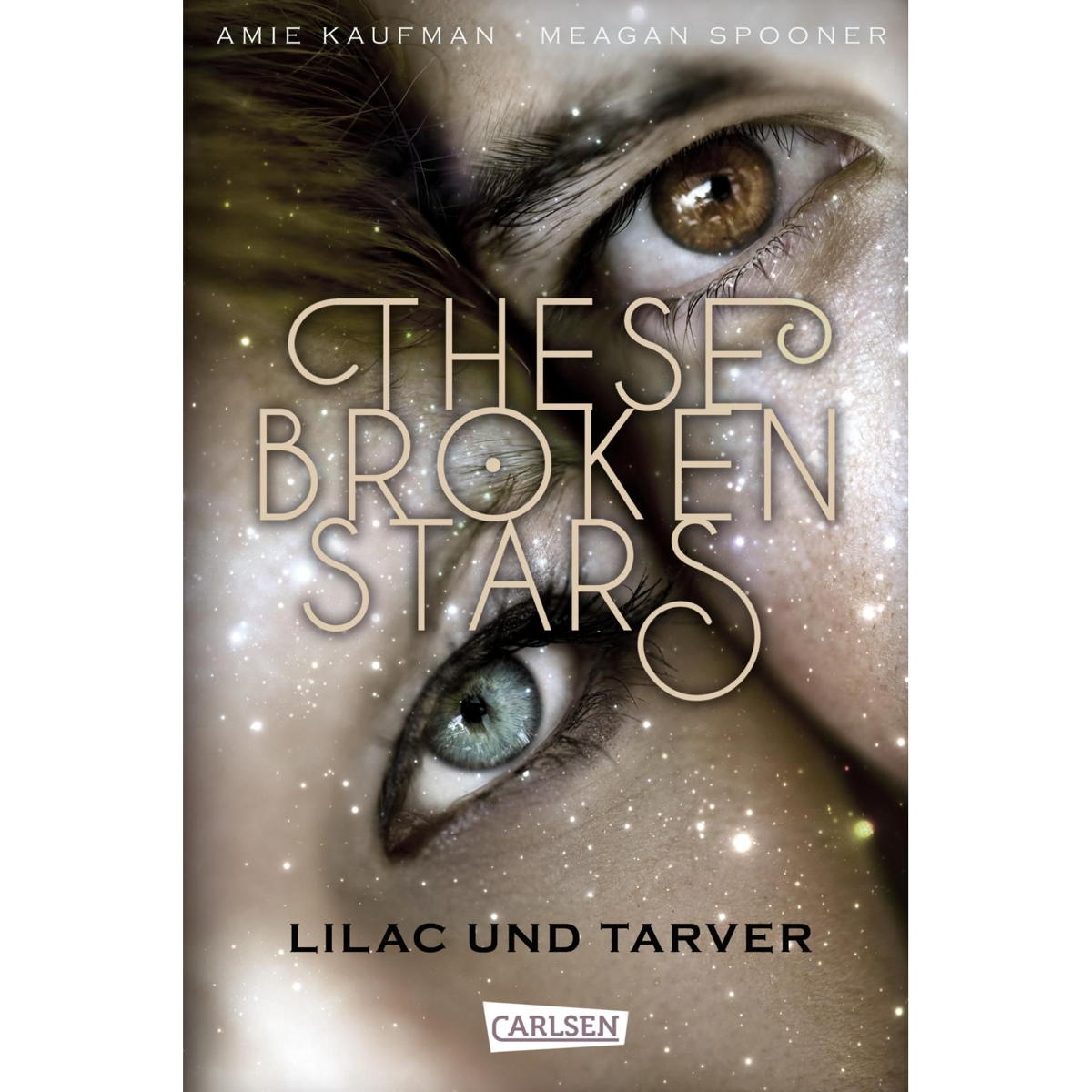 These Broken Stars. Lilac und Tarver These Broken Stars. Lilac und Tarver von Carlsen Verlag GmbH