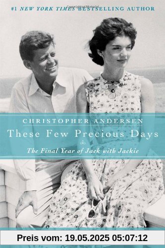These Few Precious Days: The Final Year of Jack with Jackie