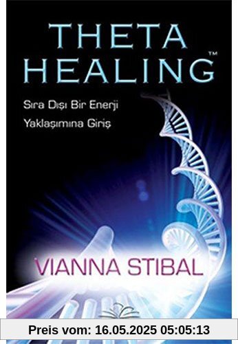 Theta Healing: Sira Disi Enerji Yaklasimina Giris