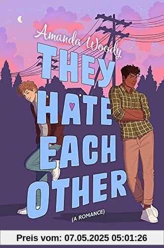 They Hate Each Other: A fake dating, enemies-to-lovers romcom for fans of HEARTSTOPPER!