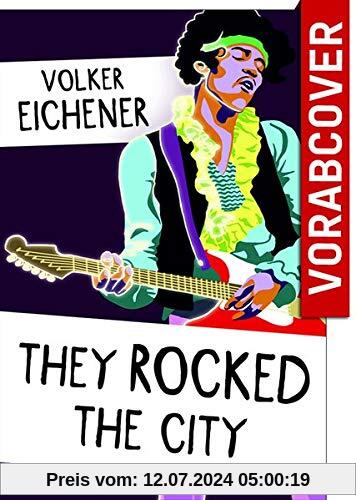 They Rocked the City: Rockmusik und gesellschaftlicher Umbruch
