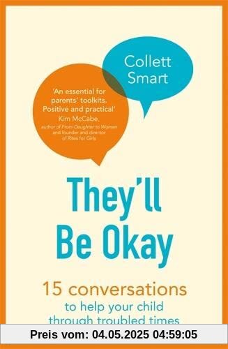 They’ll Be Okay: 15 conversations to help your child through troubled times