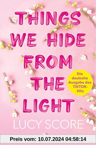 Things We Hide From The Light: Roman | Die deutsche Ausgabe des BookTok-Erfolgs!