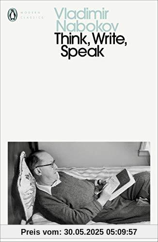 Think, Write, Speak: Uncollected Essays, Reviews, Interviews and Letters to the Editor (Penguin Modern Classics)