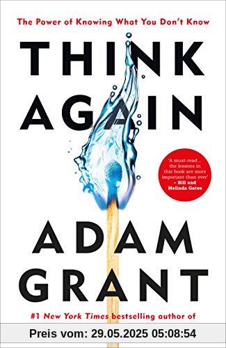 Think Again: The Power of Knowing What You Don't Know Think Again: The Power of Knowing What You Don't Know