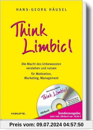 Think Limbic! Die Macht des Unbewussten verstehen und nutzen für Motivation, Marketing, Management. Mit Audio-CD