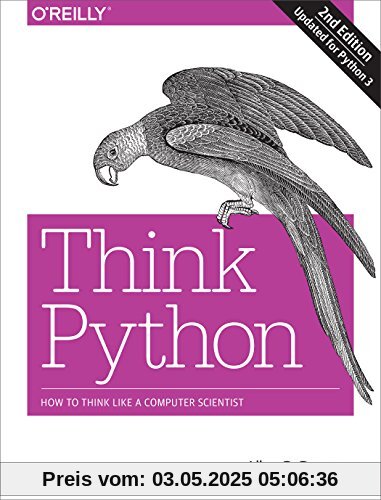 Think Python: How to Think Like a Computer Scientist