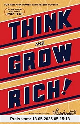 Think and Grow Rich (Official Publication of the Napoleon Hill Foundation)