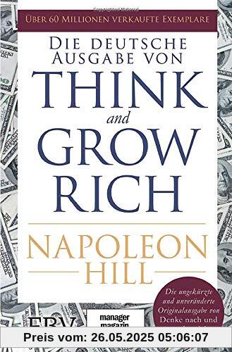 Think and Grow Rich – Deutsche Ausgabe: Die ungekürzte und unveränderte Originalausgabe von Denke nach und werde reich von 1937 Think and Grow Rich – Deutsche Ausgabe: Die ungekürzte und unveränderte Originalausgabe von Denke nach und werde reich von 1937