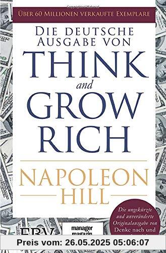 Think and Grow Rich – Deutsche Ausgabe: Die ungekürzte und unveränderte Originalausgabe von Denke nach und werde reich von 1937