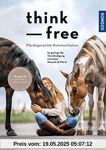 Think free: Pferdegerechte Kommunikation Think free: Pferdegerechte Kommunikation