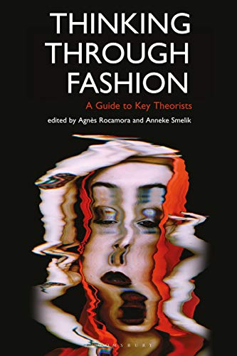 Thinking Through Fashion: A Guide to Key Theorists (Dress Cultures) von Bloomsbury Academic