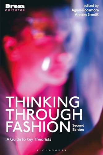Thinking Through Fashion: A Guide to Key Theorists (Dress Cultures) von Bloomsbury Visual Arts
