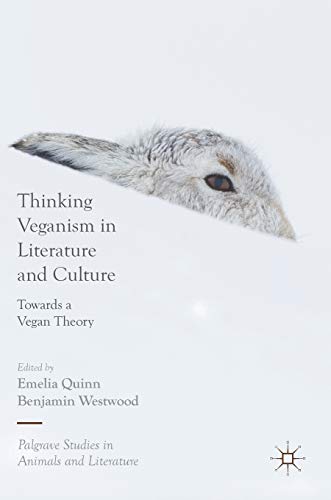 Thinking Veganism in Literature and Culture: Towards a Vegan Theory (Palgrave Studies in Animals and Literature) von MACMILLAN
