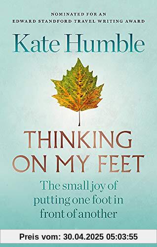 Thinking on My Feet: The small joy of putting one foot in front of another Thinking on My Feet: The small joy of putting one foot in front of another