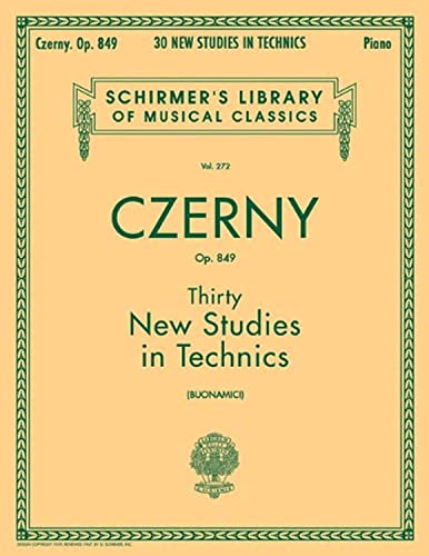 Thirty New Studies in Technics, Op. 849 (Schirmer's Library of Musical Classics): Schirmer Library of Classics Volume 272 Piano Technique von G. Schirmer, Inc.