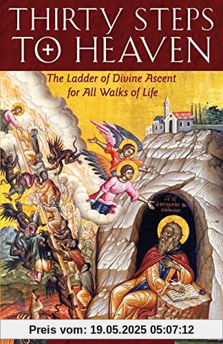Thirty Steps to Heaven: The Ladder of Divine Ascent for All Walks of Life