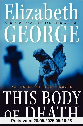 This Body of Death: An Inspector Lynley Novel This Body of Death: An Inspector Lynley Novel
