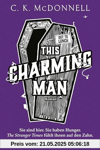 This Charming Man: Sie sind hier. Sie haben Hunger. The Stranger Times fühlt ihnen auf den Zahn.. Roman This Charming Man: Sie sind hier. Sie haben Hunger. The Stranger Times fühlt ihnen auf den Zahn.. Roman