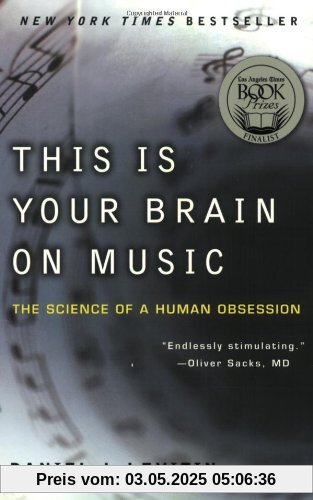 This Is Your Brain on Music: The Science of a Human Obsession