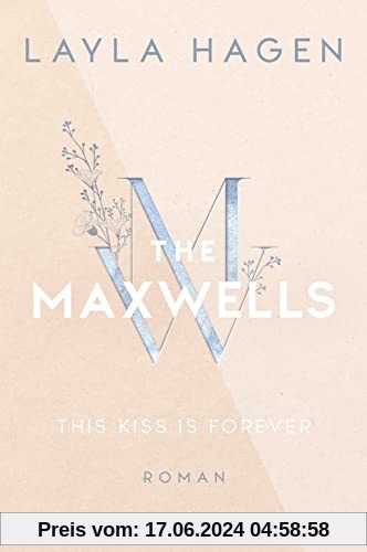 This Kiss is Forever (The Maxwells 2): Roman | Prickelnde Eishockey-Romance in Chicago von der Bestsellerautorin