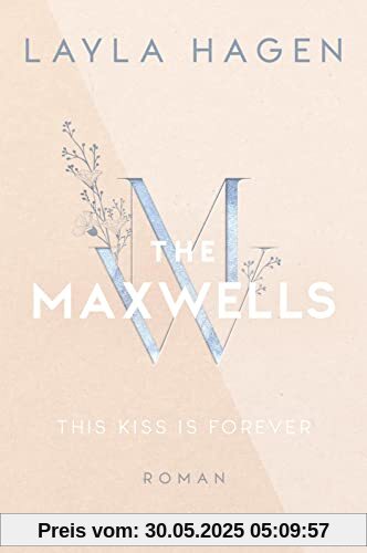 This Kiss is Forever (The Maxwells 2): Roman | Prickelnde Eishockey-Romance in Chicago von der Bestsellerautorin