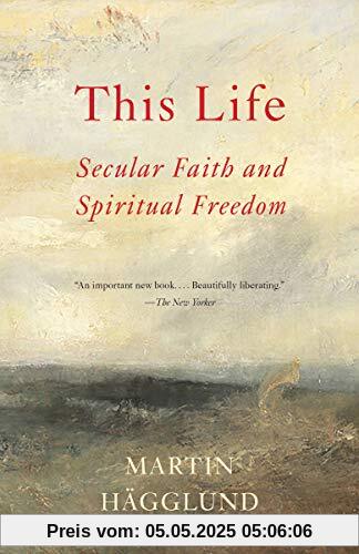 This Life: Secular Faith and Spiritual Freedom