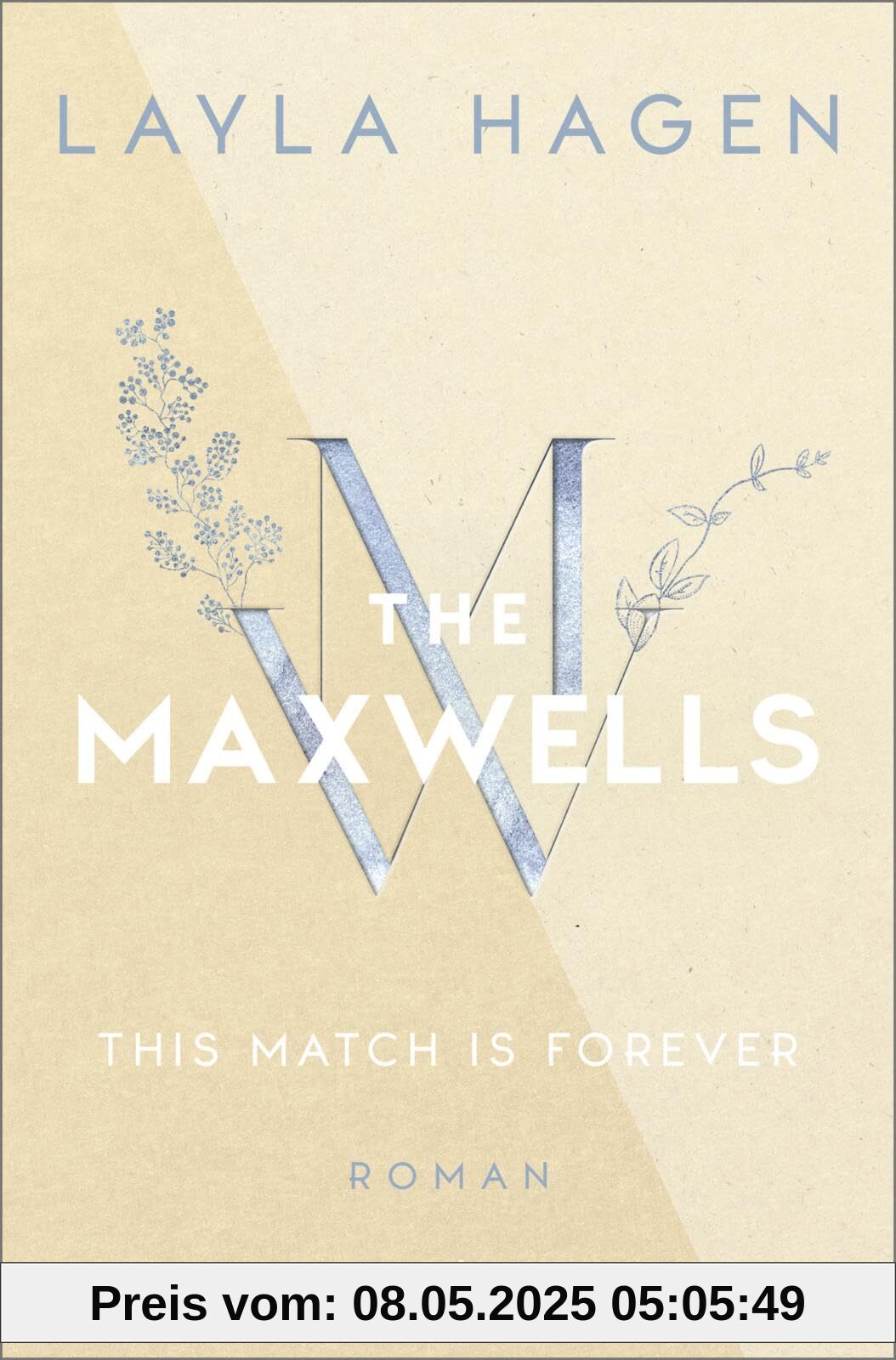 This Match is Forever (The Maxwells 6): Roman | Prickelnde Romance über eine zweite Chance für die Liebe