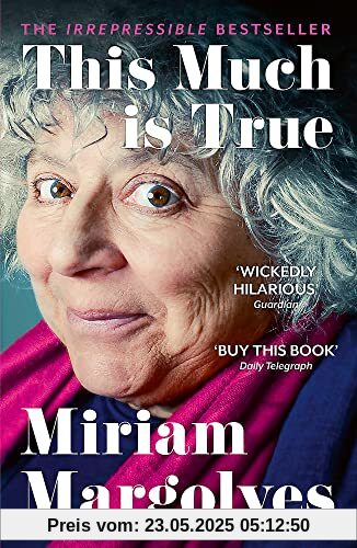 This Much is True: 'There's never been a memoir so packed with eye-popping, hilarious and candid stories' DAILY MAIL