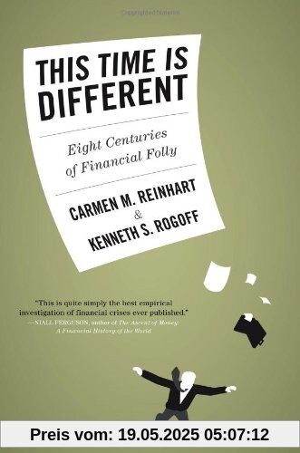 This Time is Different: Eight Centuries of Financial Folly This Time is Different: Eight Centuries of Financial Folly
