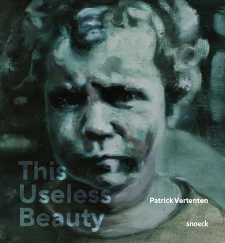 This Useless Beauty: Patrick Vertenten von Exhibitions International
