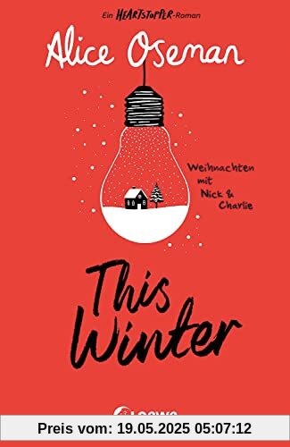 This Winter: Ein Heartstopper-Roman - Weihnachten mit Nick & Charlie - Erlebe das Fest der Liebe mit Nick & Charlie aus dem Heartstopper-Universum