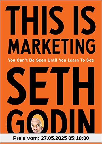 This is Marketing: You Can’t Be Seen Until You Learn To See