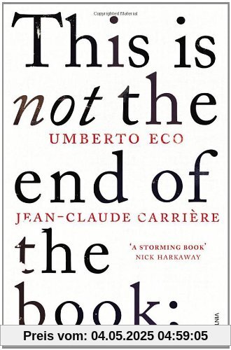 This is Not the End of the Book: A Conversation Curated by Jean-Philippe de Tonnac This is Not the End of the Book: A Conversation Curated by Jean-Philippe de Tonnac