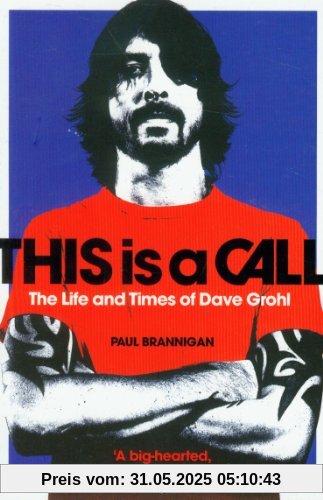 This is a Call: The Life and Times of Dave Grohl