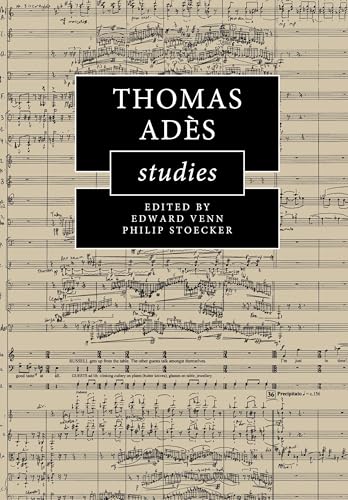 Thomas Adès Studies (Cambridge Composer Studies) von Cambridge University Press