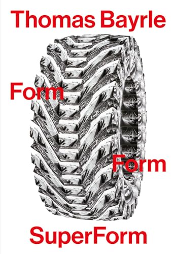 Thomas Bayrle: Form Form SuperForm (Cataloghi)