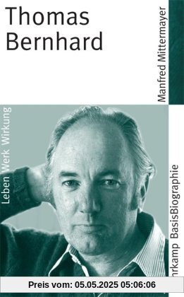 Thomas Bernhard (Suhrkamp BasisBiographien)