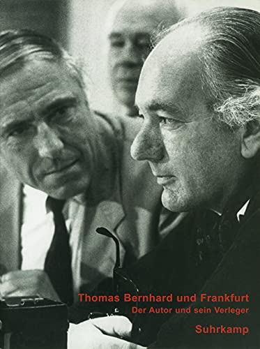 Thomas Bernhard und Frankfurt: Der Autor und sein Verleger