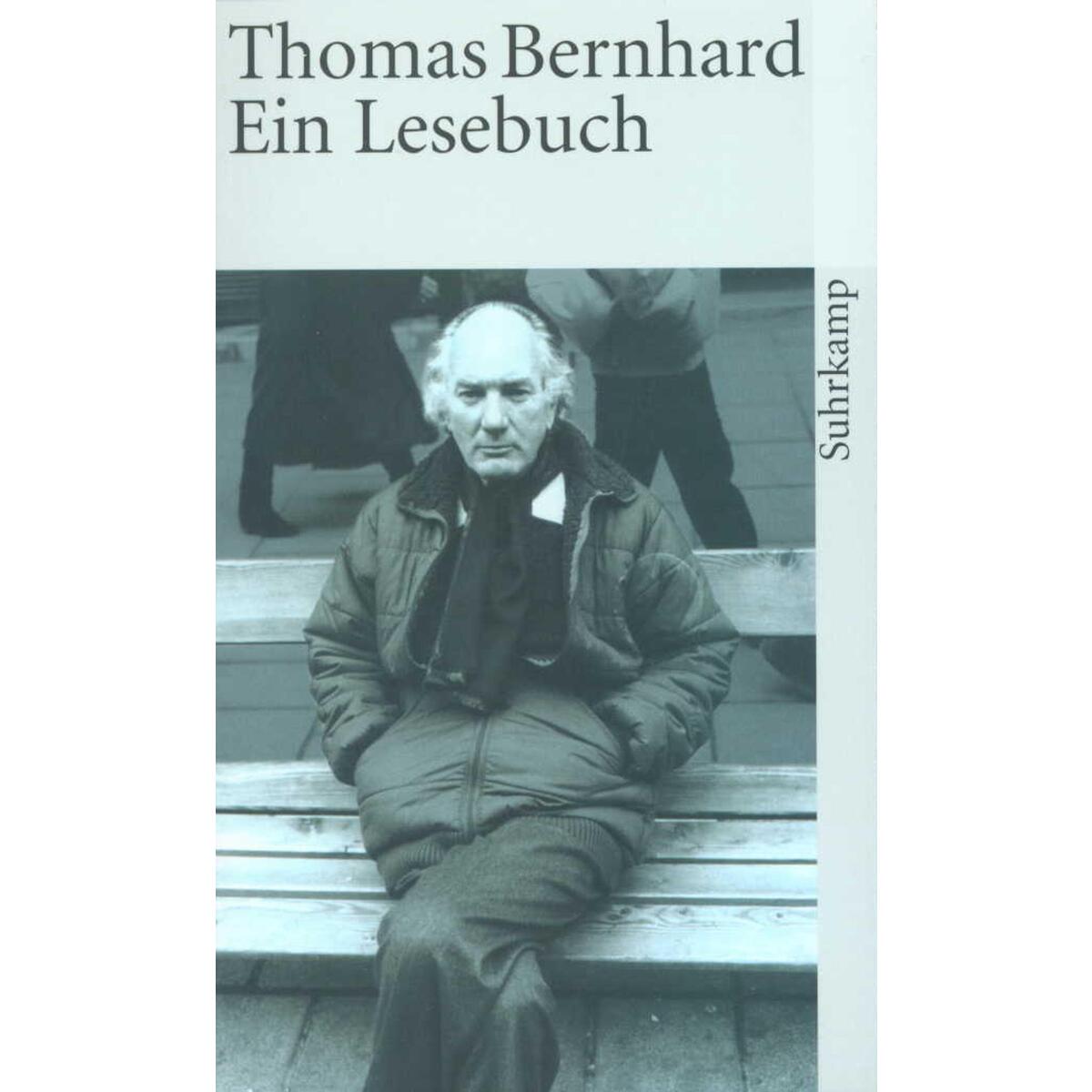 Thomas Bernhard. Ein Lesebuch von Suhrkamp Verlag