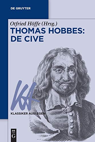 Thomas Hobbes: De cive (Klassiker Auslegen, 68, Band 68)