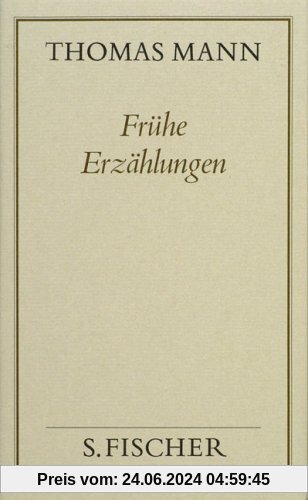 Thomas Mann, Gesammelte Werke in Einzelbänden. Frankfurter Ausgabe: Frühe Erzählungen: Von Vision (1893) bis Tod in Venedig (1912): Bd. 4