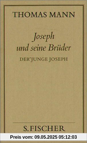 Thomas Mann, Gesammelte Werke in Einzelbänden. Frankfurter Ausgabe: Joseph und seine Brüder II Der junge Joseph: Bd. 10 Thomas Mann, Gesammelte Werke in Einzelbänden. Frankfurter Ausgabe: Joseph und seine Brüder II Der junge Joseph: Bd. 10