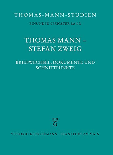 Thomas Mann - Stefan Zweig. Briefwechsel, Dokumente und Schnittpunkte (Thomas-Mann-Studien, Band 51) von Verlag Vittorio Klostermann